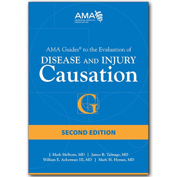 AMA Guides® to the Evaluation of Disease and Injury Causation, Second Edition