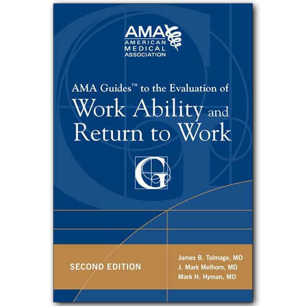 AMA Guides® to the Evaluation of Work Ability and Return to Work, Second Edition