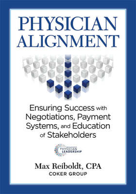 Physician Alignment: Ensuring Success with Negotiations, Payment Systems, and Education of Stakeholders