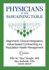Physicians at the Bargaining Table: Alignment, Clinical Integration, Value-based Contracting and Population Health Management