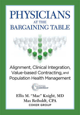 Physicians at the Bargaining Table: Alignment, Clinical Integration, Value-based Contracting and Population Health Management